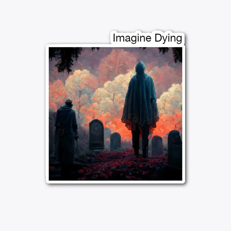 Imagine Dying